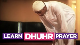 Learn the Dhuhr Prayer  EASIEST Way To Learn How To Perform Salah Fajr Dhuhr Asr Maghreb Isha [upl. by Cailly]