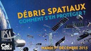 Conférence « Débris spatiaux  comment sen protéger  » [upl. by Amme]