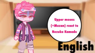 Upper moons Muzan react to Nezuko Kamado  English  part [upl. by Naut887]