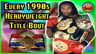 Every 1990s Heavyweight Title Fight Lineal WBC WBA IBF WBO [upl. by Lehacim]