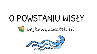 O powstaniu Wisły  LEGENDA [upl. by Enieledam]