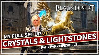 My Full Crystal amp Lightstone Set Up Guide v7  PvE amp PvP  Black Desert [upl. by Abelard]