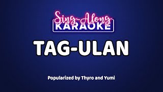 Tagulan — Thyro and Yumi Karaoke Version [upl. by Aanas238]