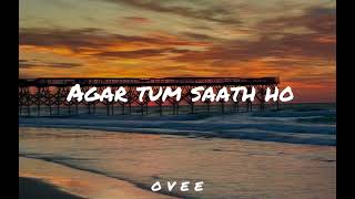 Agar Tum Saath Ho  slowedreverb  Alka Yagnik  Arijit Singh [upl. by Jabe286]