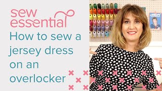 How to Sew a Jersey Dress on an Overlocker [upl. by Noe]