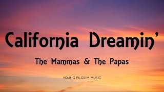 The Mammas amp The Papas  California Dreamin Lyrics [upl. by Sherj316]