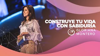 Construye Tu Vida Con Sabiduría  Gloriana Montero  Prédicas Cristianas Para Mujeres [upl. by Sirroned]