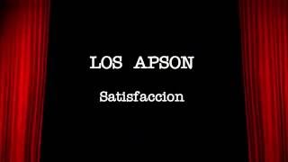 Los Apson  Satisfacción CON LETRA [upl. by Iur]