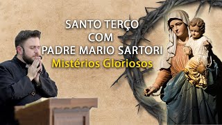 Mistérios Gloriosos  Santo Terço com Padre Mario Sartori [upl. by Sayres]