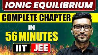 IONIC EQUILIBRIUM in 56 Minutes  Full Chapter Revision  Class 11th JEE [upl. by Nahtanod]