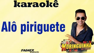 KARAOKÊ  ALÔ PIRIGUETE  RITMO KURINGUINHA [upl. by Cris73]