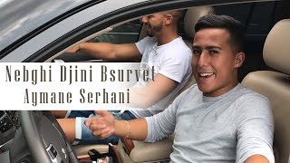 Aymane Serhani  Nebghi Djini Bsurvet Avec Harone Synthé Clip Selfie [upl. by Clausen]