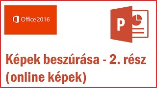 MS Office PowerPoint 2016  06 Képek beszúrása 2 rész online képek [upl. by Skipton]