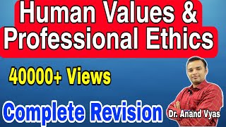 Human Values and Professional Ethics Full Revision by Dr Anand Vyas  human values [upl. by Nahsad]