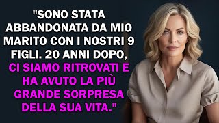 Lei è stata abbandonata dal marito con 9 figli Dopo 20 anni si sono rincontrati e [upl. by Gibrian]