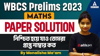 WBCS Question Paper 2023  WBCS Prelims 2023 Maths Answer Key by Monalisha Maam [upl. by Isabel301]