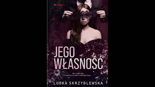 Ludka Skrzydlewska  Jego własność1  Audiobooki  Audiobook Pl  Romans [upl. by Eilah]