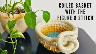 Coiled Basket Using the Figure 8 Stitch  New Pattern [upl. by Pippo]