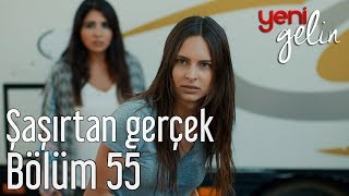 Yeni Gelin 55 Bölüm  Şaşırtan Gerçek [upl. by Bee]