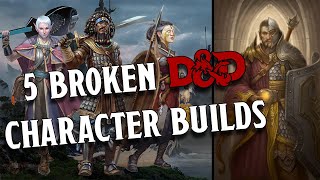 5 BROKEN DampD CHARACTER BUILDS [upl. by Stone400]