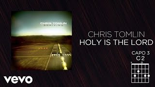 Chris Tomlin  Holy Is The Lord Lyrics And Chords [upl. by Allerus358]