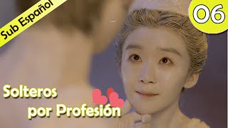 【Sub Español】 Solteros por profesión Ep 06 Professional Single  我凭本事单身 [upl. by Shelley389]