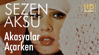 Sezen Aksu  Akasyalar Açarken Official Audio [upl. by Avir]