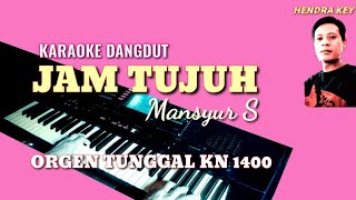 JAM TUJUH MANSYUR S KARAOKE ORGEN TUNGGAL KN 1400 [upl. by Hsoj592]