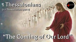 Come Follow Me  1 Thessalonians 12 Thess part 1 The Coming of Our Lord [upl. by Narda]