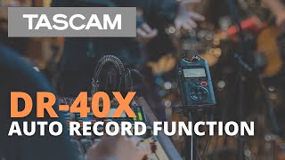 TASCAM DR40X  Auto Record Function [upl. by Ennaira219]