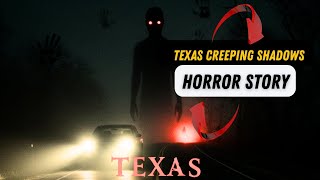 Texas Creeping Shadows Horror Story [upl. by Ahsiuqram639]