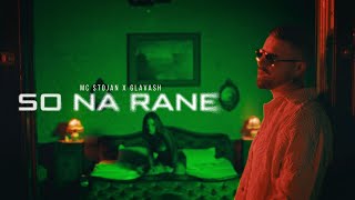 MC STOJAN X GLAVASH  SO NA RANE OFFICIAL VIDEO [upl. by Fleece]