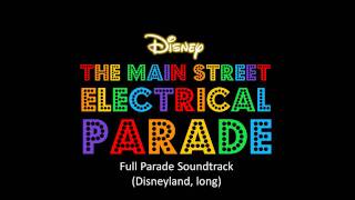 The Main Street Electrical Parade  Full Parade Soundtrack Disneyland long [upl. by Aldos]