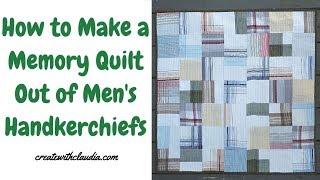 Mens Handkerchief Memory Quilt Tutorial [upl. by Cimbura]