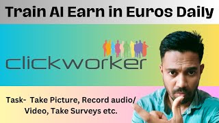 Clickworker Review  Train AI Earn In Euros Daily [upl. by Vigen]