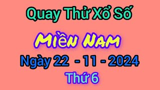 Quay thử xổ số miền Nam hôm nay thứ 6 ngày 22 tháng 11 năm 2024 [upl. by Allesiram]