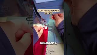 JALAN PINTAS MENJAHIT KUPNAT sewing penjahitotodidak tipsandtricks [upl. by Aikyn]