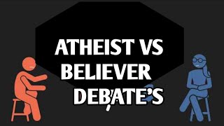 Atheist vs Believer debates [upl. by Armanda]