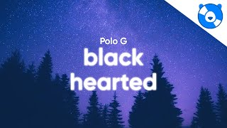 Polo G  Black Hearted Clean  Lyrics [upl. by Erreipnaej926]