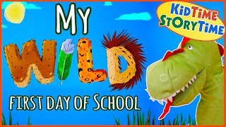 My Wild First Day of School 🚌 Back to School Book Read Aloud for Children [upl. by Nilknarf783]