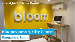 BloomRooms  City Centre Bengaluru India  Delicious Breakfast Clean Room  Review [upl. by Bellanca941]