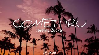 Jeremy Zucker  Comethru Lyrics [upl. by Alamac]