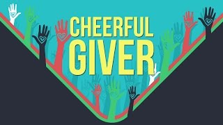 Cheerful Giver  Stewardship amp Tithing [upl. by Gonta]