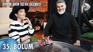 Evrim Akın ile Ev Gezmesi 35 Bölüm  Full Bölüm  Yaşar Alptekin [upl. by Stauffer]