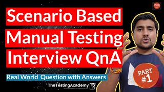 REAL LIFE Scenario Based Manual Testing Interview Questions and Answers Part 1  TheTestingAcademy [upl. by Ettevroc]