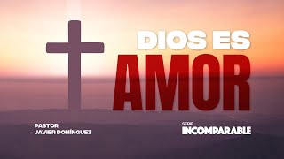 Dios es Amor  Prédicas cristianas [upl. by Jorey]