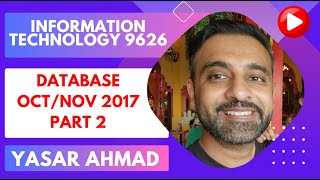 Information Technology 9626 Databases Oct Nov 2017 Part 2 [upl. by Saunders823]