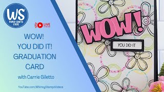 Whimsy Stamps Live Stream WOW You Did It Graduation Card [upl. by Donaugh780]