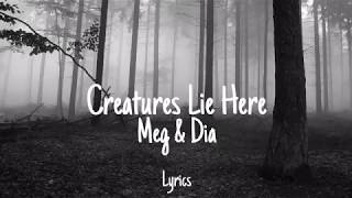 Creatures Lie Here  Meg amp Dia  DotEXE Remix   Lyrics [upl. by Darin]