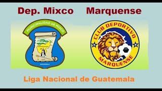 Deportivo Mixco vs Marquense I Liga Nacional de Guatemala [upl. by Allis]